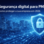 Segurança digital para PME: como proteger a sua empresa em 2026